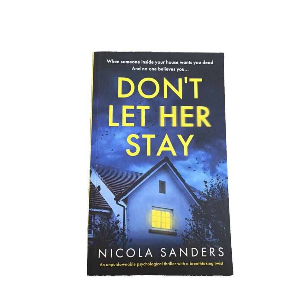 Don't Let Her Stay by Nicola Sanders Psychological Thriller Paperback Book